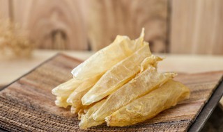 鱼胶的泡发及做法（泡发鱼胶的做法大全）