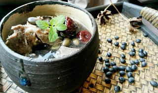 黑豆排骨汤怎么做好吃 黑豆排骨汤怎么做好吃又营养
