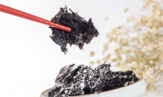 紫菜颜色是什么样的好 紫菜颜色是什么样的好吃
