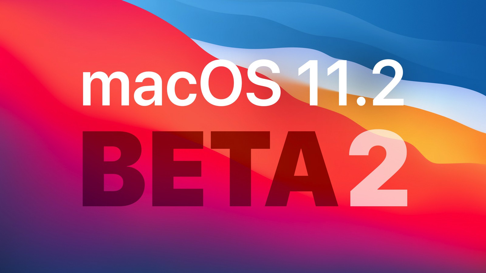 macOSBigSur11.2beta2更新了什么 macos11.5beta2